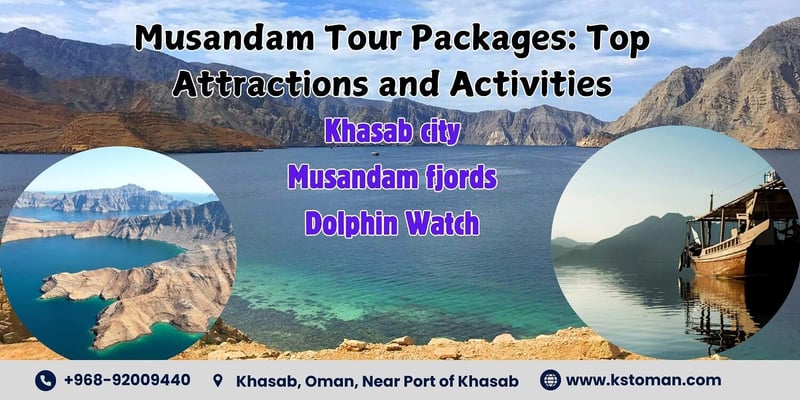 Musandam Tour Packages: Top Attractions and Activities