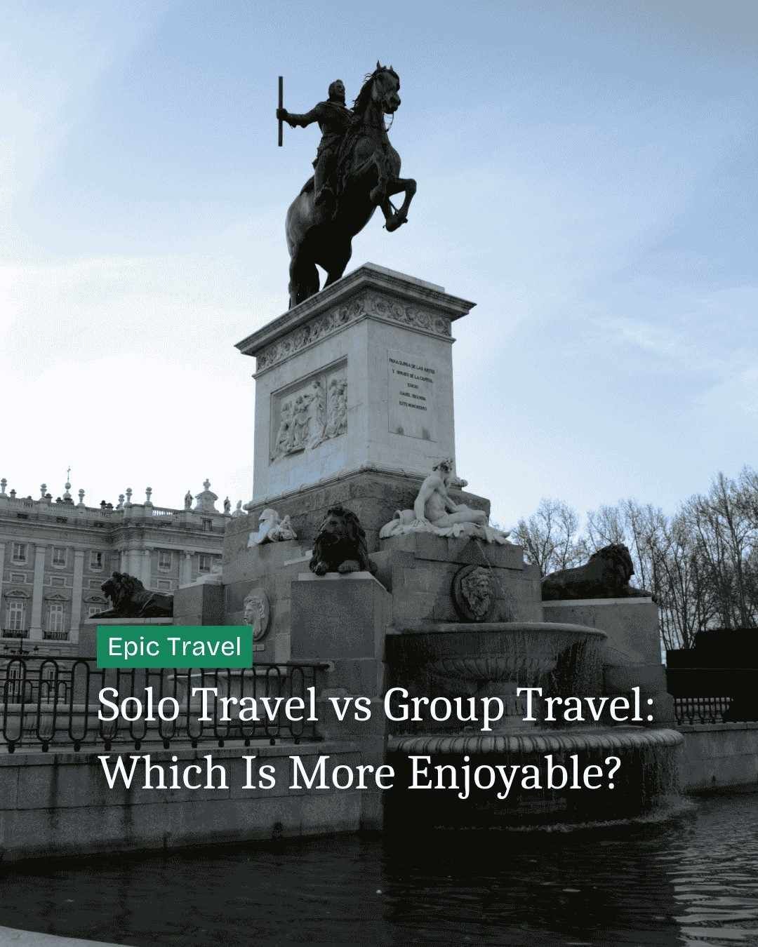 Solo Travel vs Group Travel: Which Is More Enjoyable?
