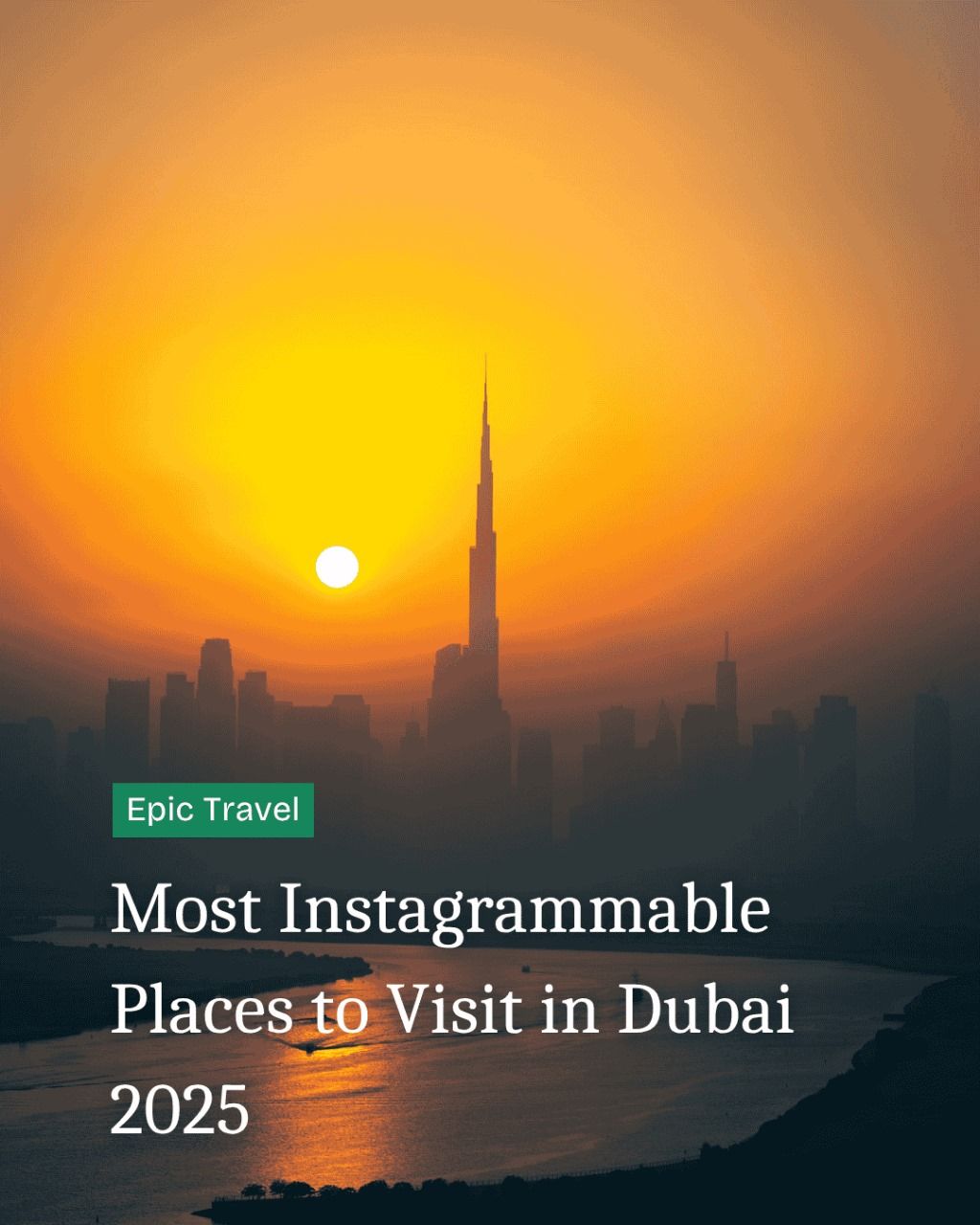 Most Instagrammable Places to Visit in Dubai 2025